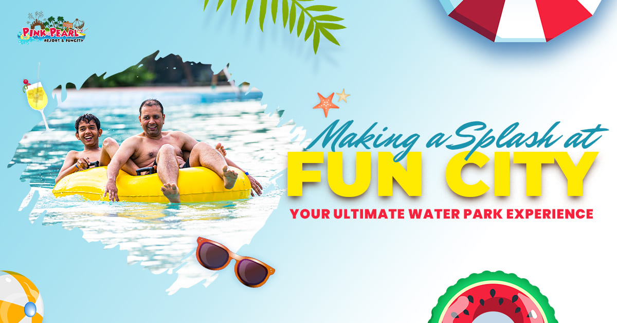 Making a Splash at Fun City Jaipur: Your Ultimate Water Park Experience